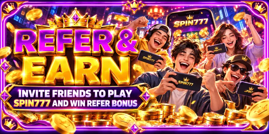Spin777 Refer & Earn poster – earn from every friend you invite